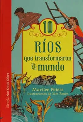 Diez ríos que transformaron el mundo