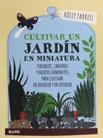 Cultivar un jardín en miniatura