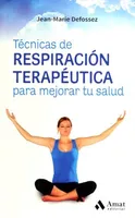 Técnicas de respiración terapéutica para mejorar tu salud