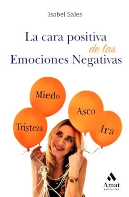 La cara positiva de las emociones negativas