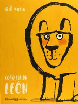 Cómo ser un león