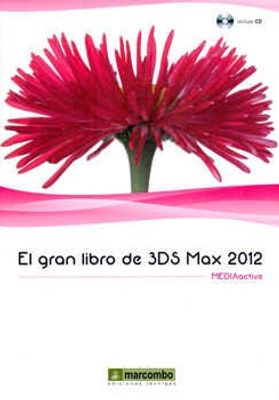 EL GRAN LIBRO DE 3DS MAX 2012 C/CD