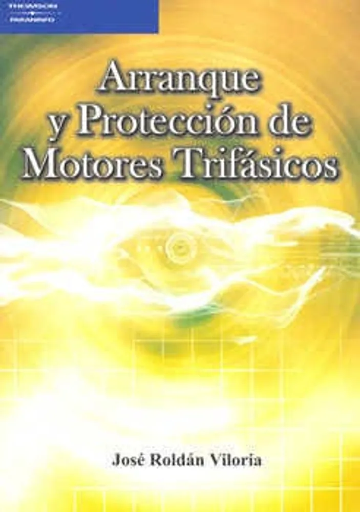 ARRANQUE Y PROTECCION DE MOTORES TRIFASICOS