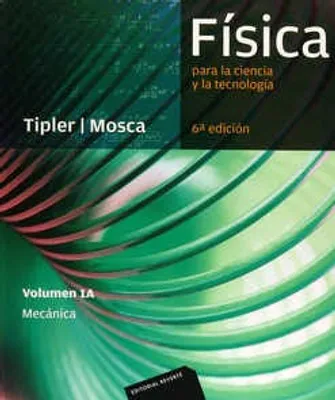 FISICA PARA LA CIENCIA Y LA TECNOLOGIA VOL.1A MECANICA