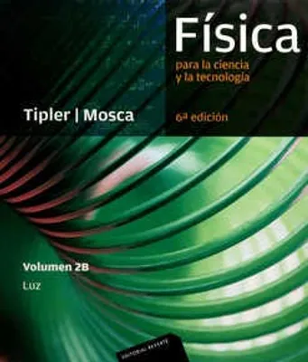 FISICA PARA LA CIENCIA Y LA TECNOLOGIA VOL.2B LUZ