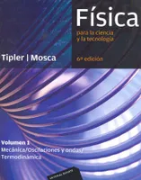 Física para la ciencia y la tecnología Volumen 1: Mecánica, oscilaciones y ondas, termodinámica