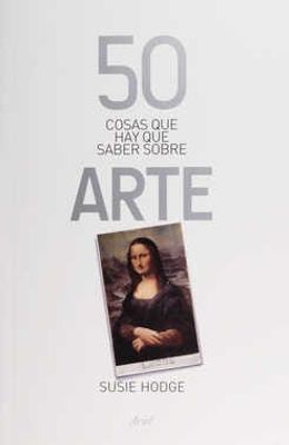 50 cosas que hay que saber sobre arte