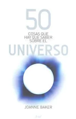 50 cosas que hay que saber sobre el universo