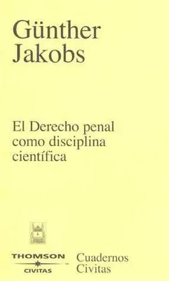 EL DERECHO PENAL COMO DISCIPLINA CIENTIFICA