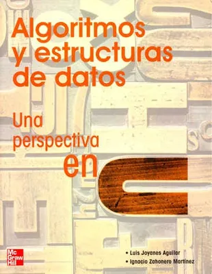 ALGORITMOS Y ESTRUCTURAS DE DATOS UNA PERSPECTIVA EN C