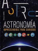 Astronomía imprescindible para curiosos