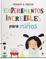 Experimentos increíbles para niños