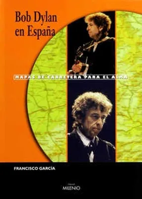 Bob Dylan en España. Mapas de carretera para el alma