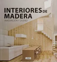 Interiores de madera. Innovación y diseño