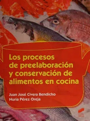 Los procesos de preelaboración y conservación de alimentos en cocina