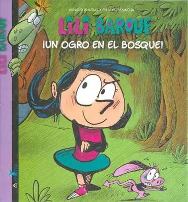 Lili Barouf ¡un ogro en el bosque!