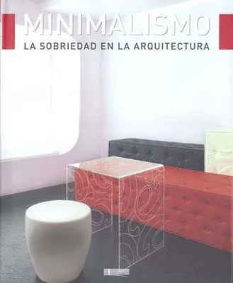 MINIMALISMO LA SOBRIEDAD EN LA ARQUITECTURA