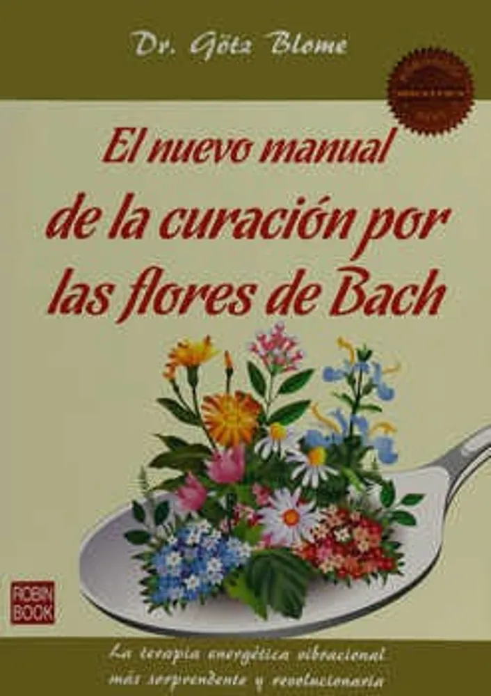 El nuevo manual de curación por flores de Bach