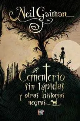 El cementerio sin lápidas y otras historias negras