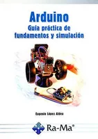 Arduino guía práctica de fundamentos y simulación