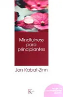 MINDFULNESS PARA PRINCIPIANTES C/CD