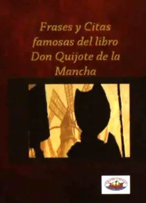 Frases y citas del libro Don quijote de la Mancha