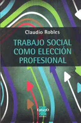 TRABAJO SOCIAL COMO ELECCIÓN PROFESIONAL