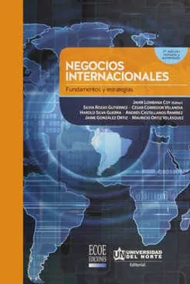 Negocios internacionales: Fundamentos y estrategias