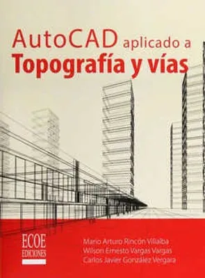 AutoCAD aplicado a topografía y vías