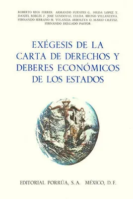 Exégesis de la carta de derechos y deberes económicos de los Estados