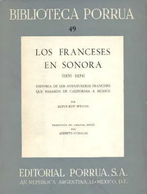 Los Franceses en Sonora 1850-1854 · Biblioteca Porrúa Historia No. 49
