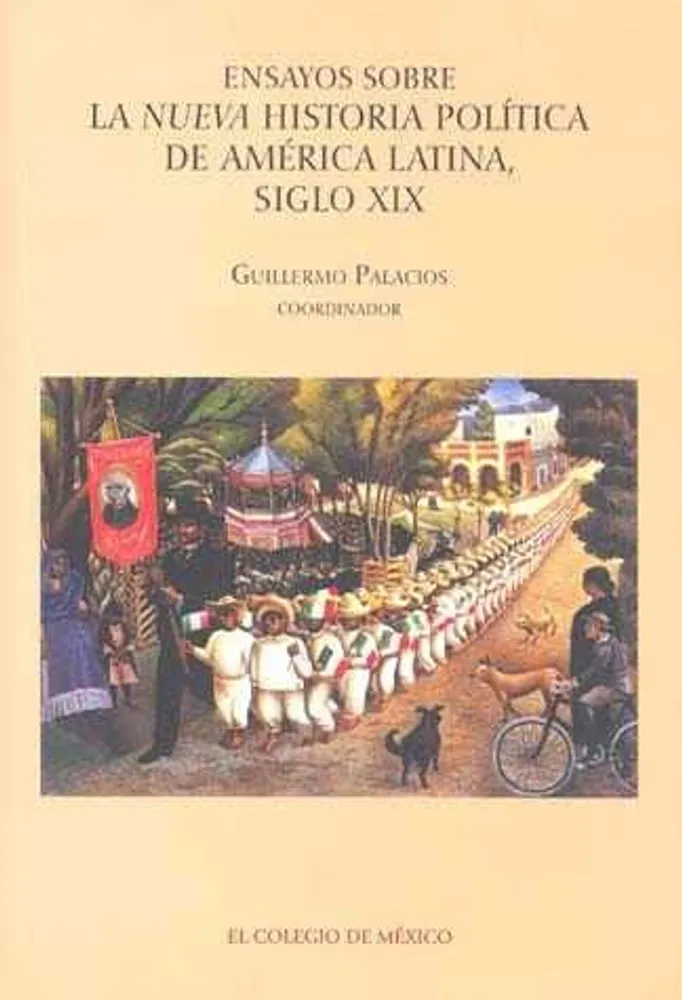 ENSAYOS SOBRE LA NUEVA HISTORIA POLITICA DE AMERICA LATINA