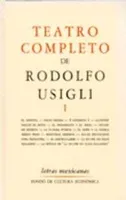 TEATRO COMPLETO DE RODOLFO USIGLI 1