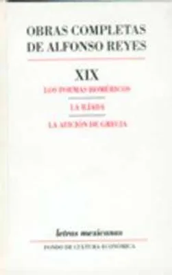 OBRAS COMPLETAS DE ALFONSO REYES 19 LOS POEMAS HOMERICOS