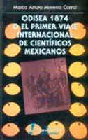 Odisea 1874 o el primer viaje internacional de científicos mexicanos