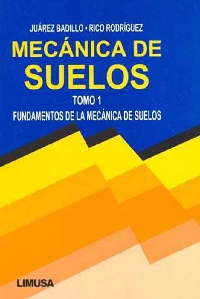 Mecánica de suelos Tomo 1: Fundamentos de la mecánica de suelos