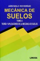 Mecánica de suelos Tomo 2: Teoría y aplicaciones de la mecánica de suelos