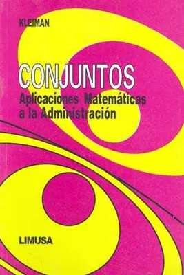 CONJUNTOS APLICACIONES MATEMATICAS A LA ADMINISTRACION