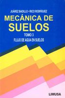 Mecánica de suelos Tomo 3: Fujo de agua en suelos