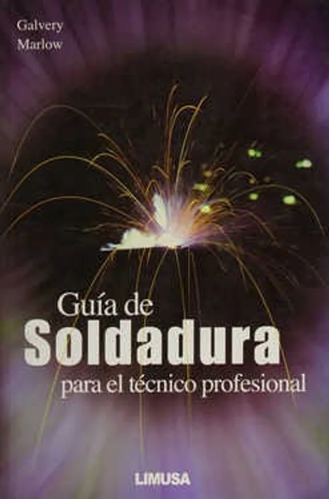 Guía de soldadura para el técnico profesional