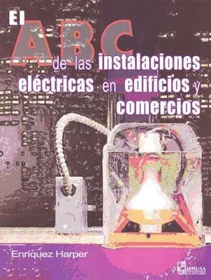 ABC DE LAS INSTALACIONES ELECTRICAS EN EDIFICIOS Y COMERCIOS