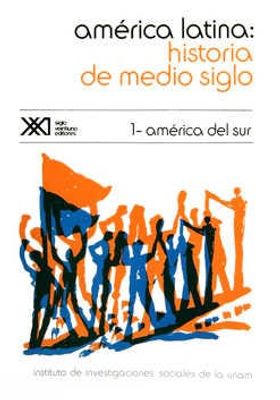 América Latina: Historia de medio siglo 1-América del Sur