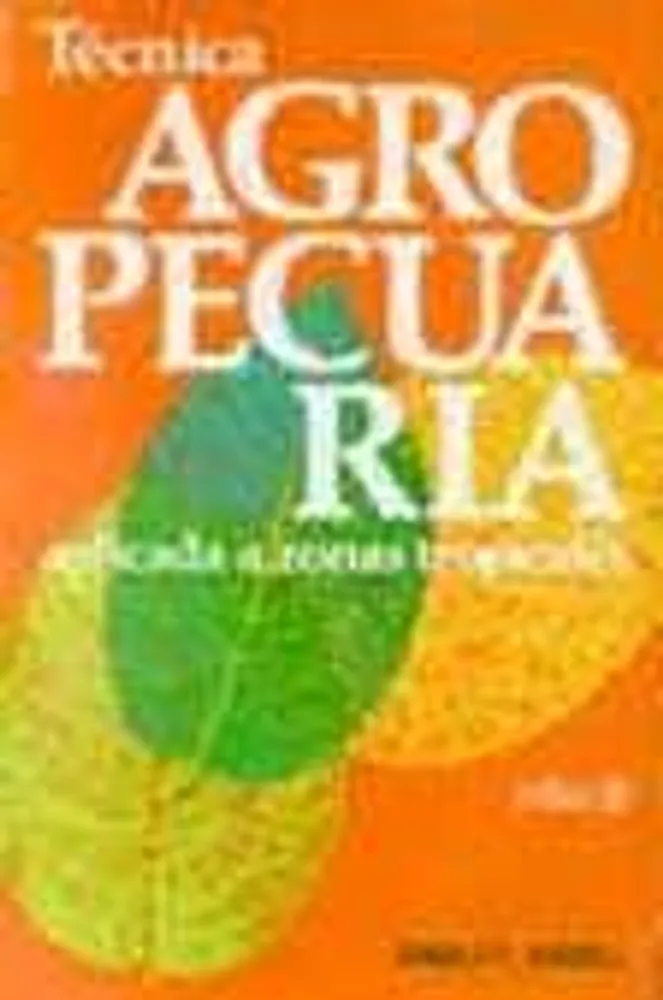 Técnica agropecuaria aplicada a zonas tropicales