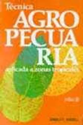 Técnica agropecuaria aplicada a zonas tropicales