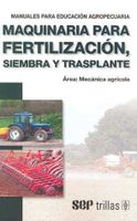 Maquinaria para fertilización siembra y trasplante