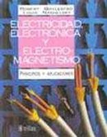 Electricidad electrónica y electromagnetismo principios y aplicaciones