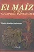 El maíz y su conservación