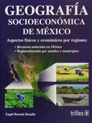 GEOGRAFÍA SOCIOECONÓMICA DE MÉXICO