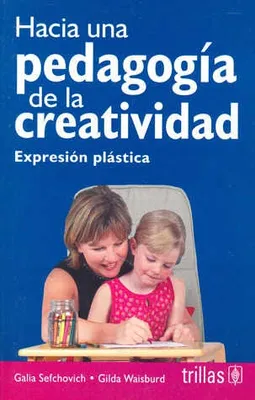 HACIA UNA PEDAGOGIA DE LA CREATIVIDAD EXPRESION PLASTICA