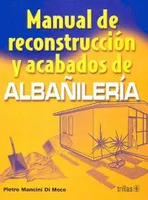 Manual de reconstrucción y acabados de albañilería